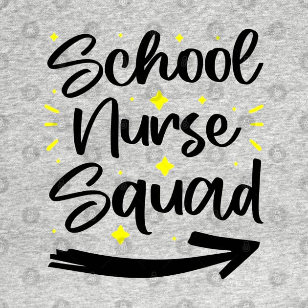 School Nurse Squad - Funny Student And Teacher Nurse Quote by BenTee